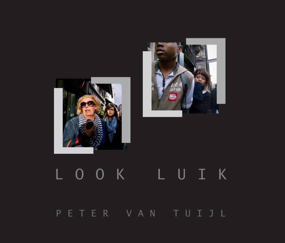 View LOOK LUIK by PETER VAN TUIJL