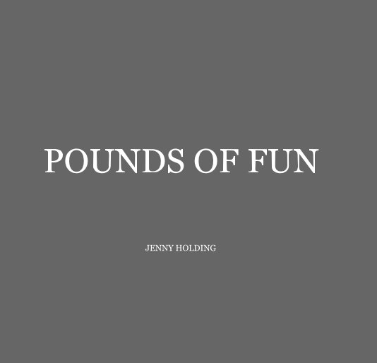 Ver POUNDS OF FUN por JENNY HOLDING