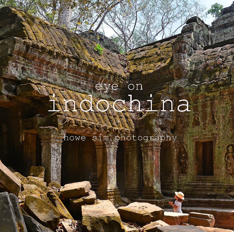 View Eye on Indochina by Howe Sim Photography
