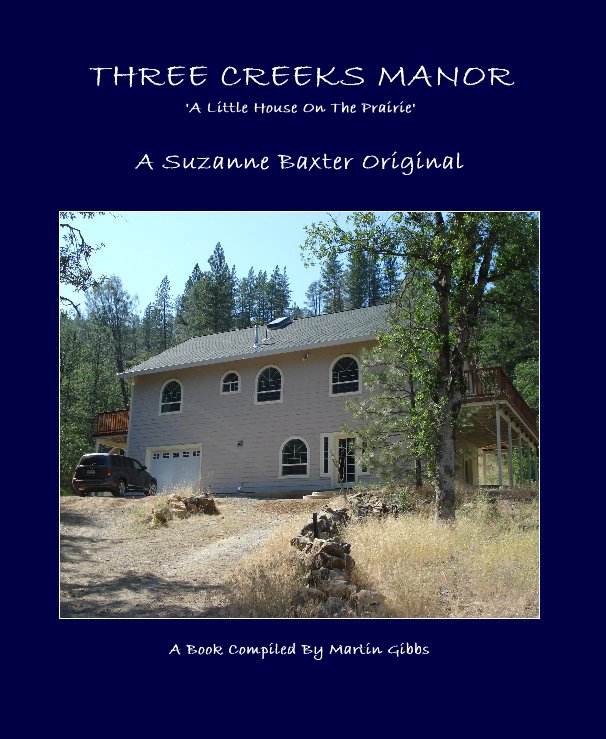 THREE CREEKS MANOR 'A Little House On The Prairie' nach A Book Compiled By Martin Gibbs anzeigen