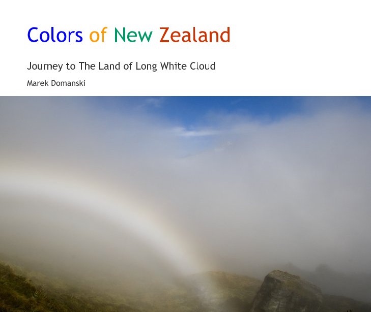 View Colors of New Zealand by Marek Domanski