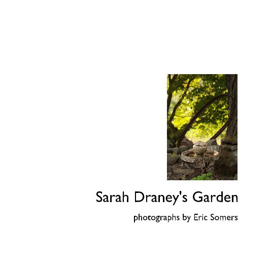 Ver Sarah Draney's Garden por photographs by Eric Somers
