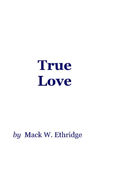 Ver True Love por Mack W. Ethridge