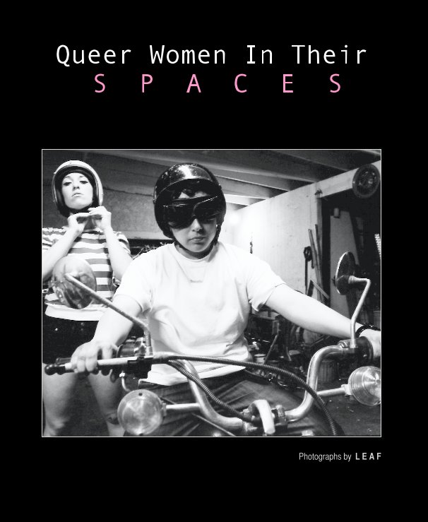 Ver Queer Women In Their S P A C E S por Photographs by L E A F