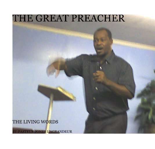 View THE GREAT PREACHER by L'AGRANDEUR