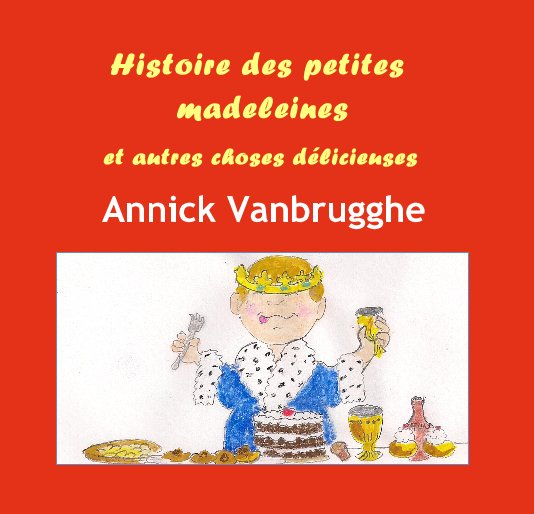 View Histoire des petites madeleines by Annick Vanbrugghe