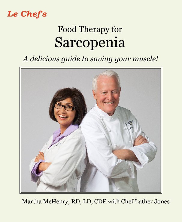 View Food Therapy for Sarcopenia by Martha McHenry, RD, LD, CDE with Chef Luther Jones