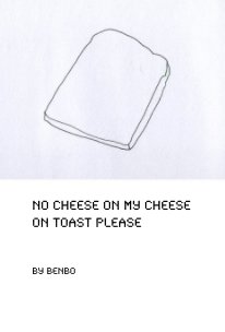 no cheese on my cheese on toast please book cover