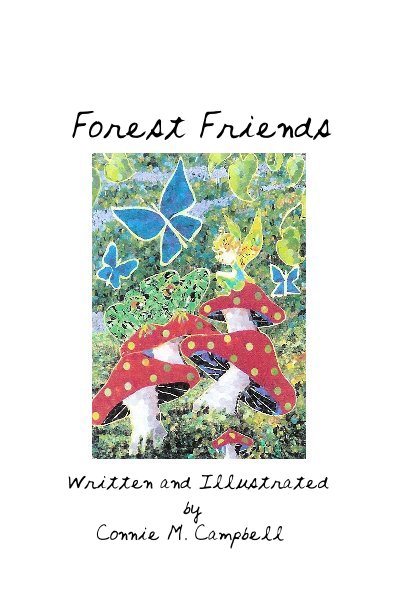 Ver Forest Friends por Written and Illustrated by Connie M. Campbell