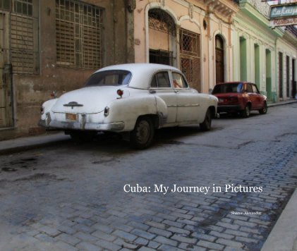 Cuba: My Journey in Pictures book cover