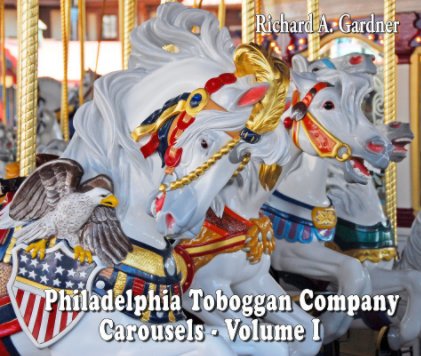 Philadelphia Toboggan Carousels - Volume I book cover