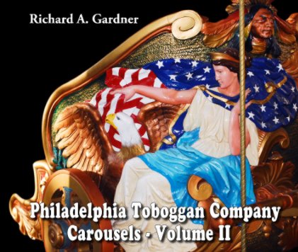 Philadelphia Toboggan Carousels - Volume II book cover