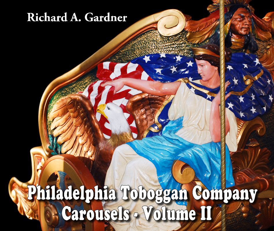 Philadelphia Toboggan Carousels - Volume II nach Richard A. Gardner anzeigen