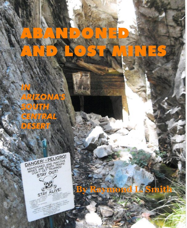 View ABANDONED AND LOST MINES by Raymond L. Smith