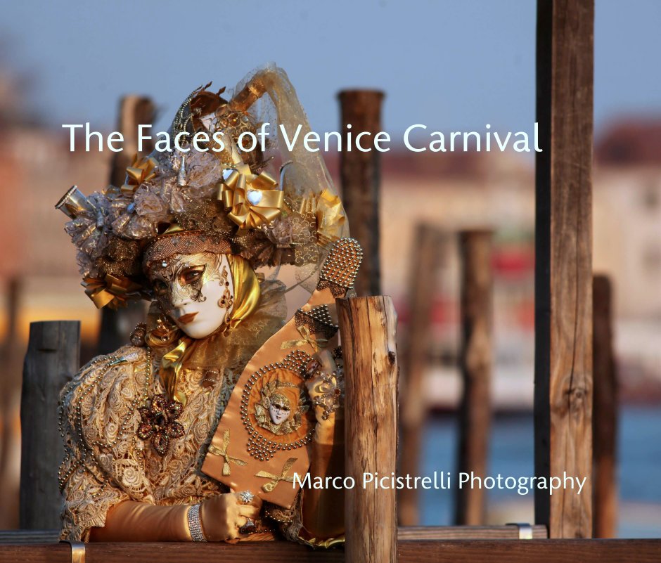 View The Faces of Venice Carnival by Marco Picistrelli Photography