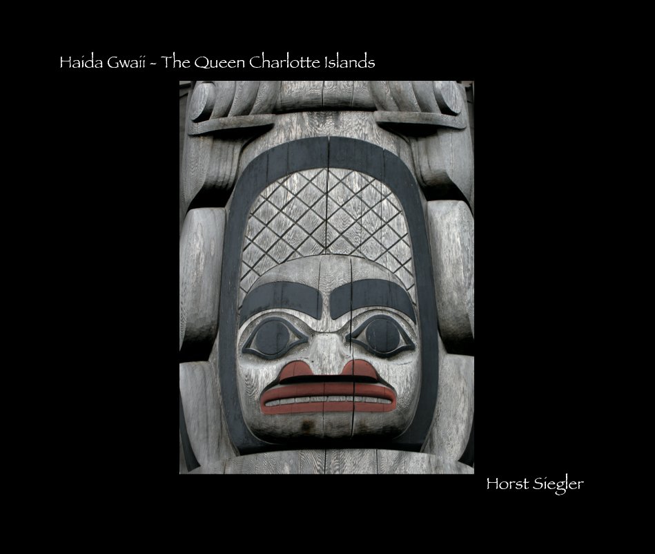 Ver Haida Gwaii - The Queen Charlotte Islands Horst Siegler por Horst Siegler