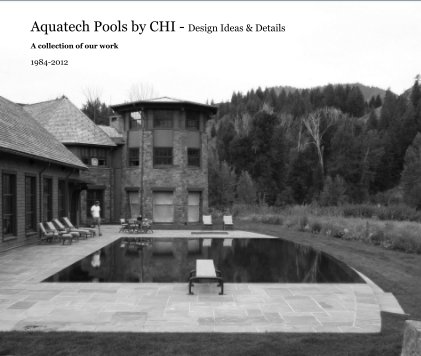 Aquatech Pools by CHI - Design Ideas & Details book cover