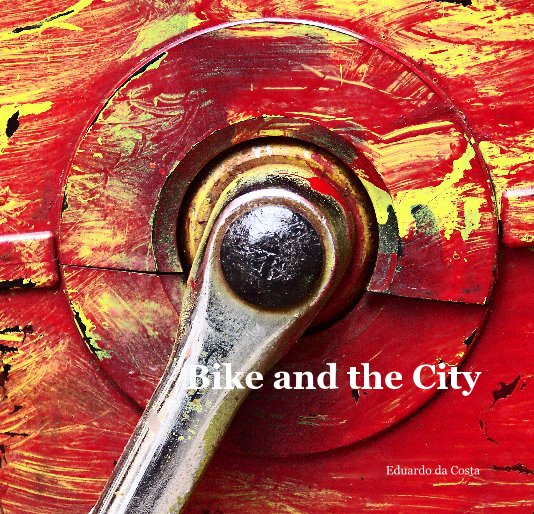 View Bike and the City by Eduardo da Costa