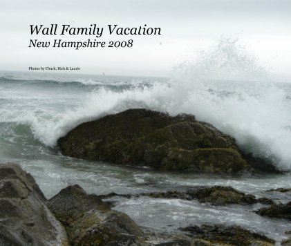 Wall Family Vacation New Hampshire 2008 book cover