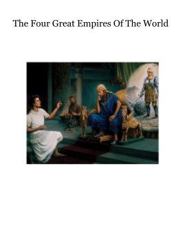 The Four Great Empires Of The World book cover