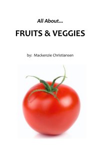 All About... FRUITS & VEGGIES book cover