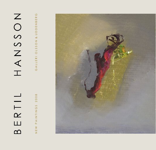View Bertil Hansson - New Paintings - 2008 by Bertil
