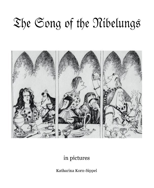 View The Song of the Nibelungs by Katharina Korn-Sippel