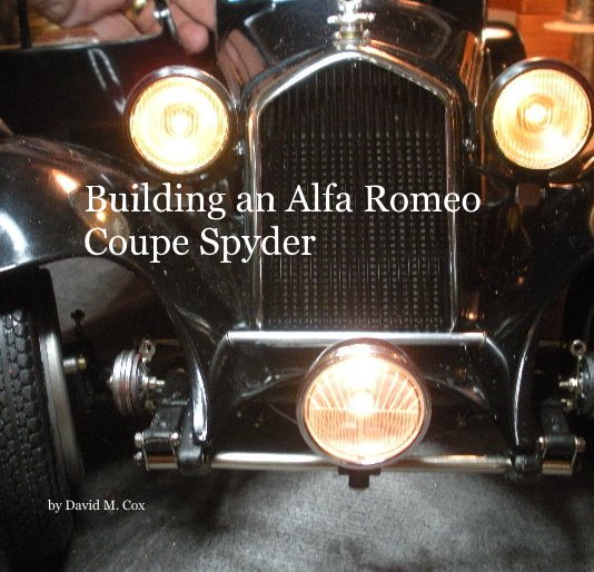 Ver Building an Alfa Romeo Coupe Spyder por David M. Cox