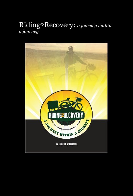 View Riding2Recovery: a journey within a journey by Graeme Willgress