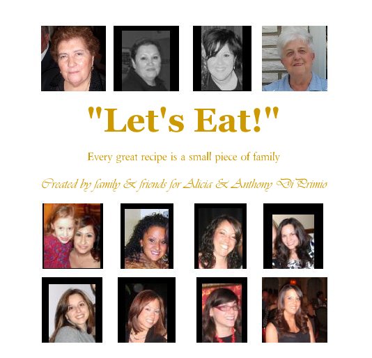 Bekijk "Let's Eat!" op Created by family & friends for Alicia & Anthony DiPrimio