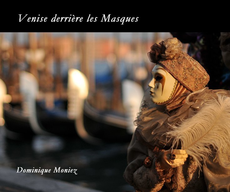 Bekijk Venise derrière les Masques op Dominique Moniez