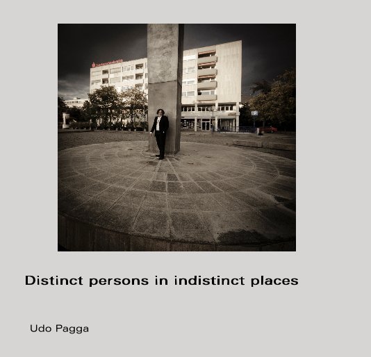 View Distinct persons in indistinct places by Udo Pagga