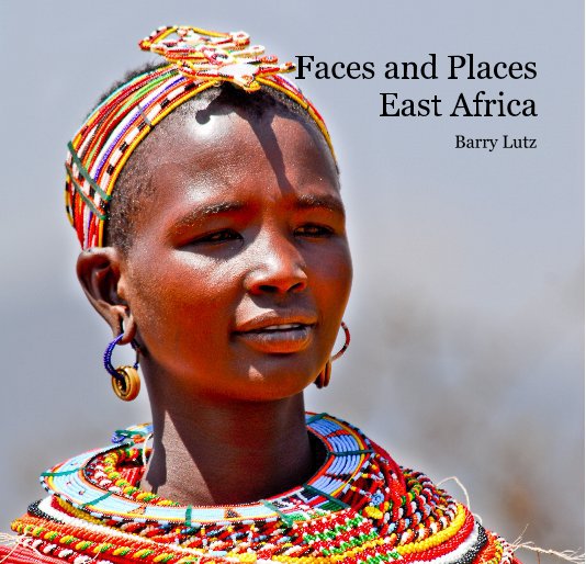 View Faces and Places East Africa by Barry Lutz