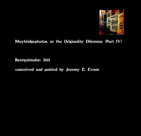 Ver Muybridgephotos, or the Originality Dilemma (Part IV) por conceived and posited by Jeremy E. Evans