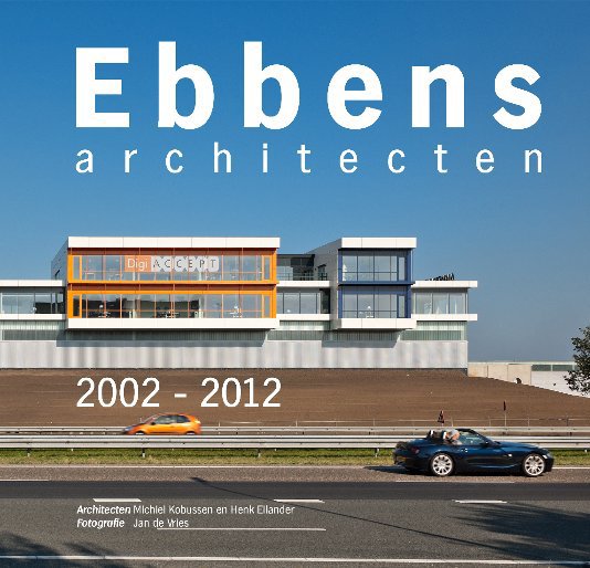 Ver Ebbens architecten por Architecten Michiel Kobussen en Henk Eilander Fotografie Jan de Vries