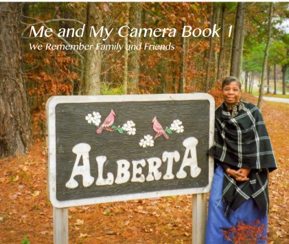 Me and My Camera Book 1 We Remember Family and Friends book cover