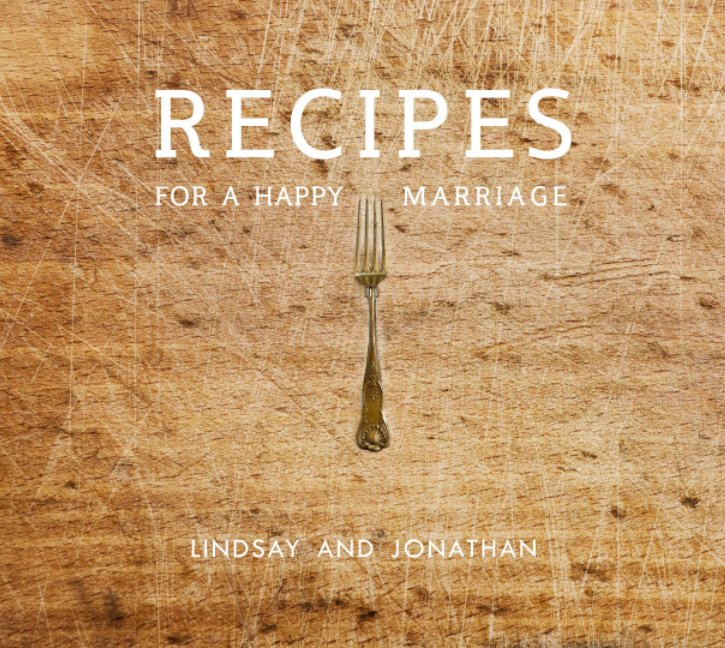 Bekijk Recipes for a Happy Marriage op Lindsay Farkash