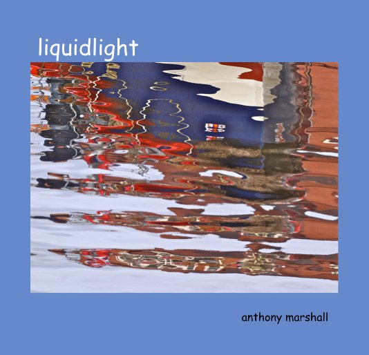 Ver liquidlight por anthony marshall