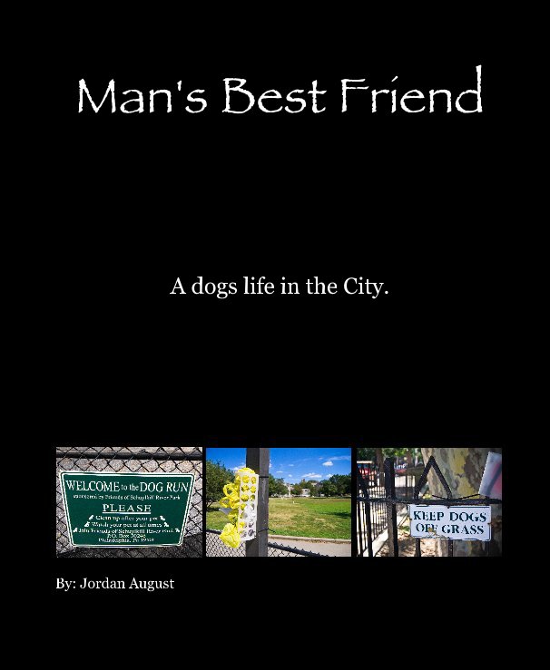View Man's Best Friend by By: Jordan August