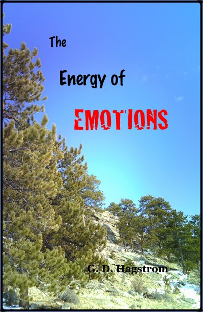View The Energy of EMOTIONS by G. D. Hagstrom