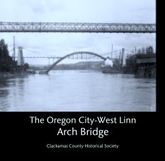 The Oregon City-West Linn
Arch Bridge book cover