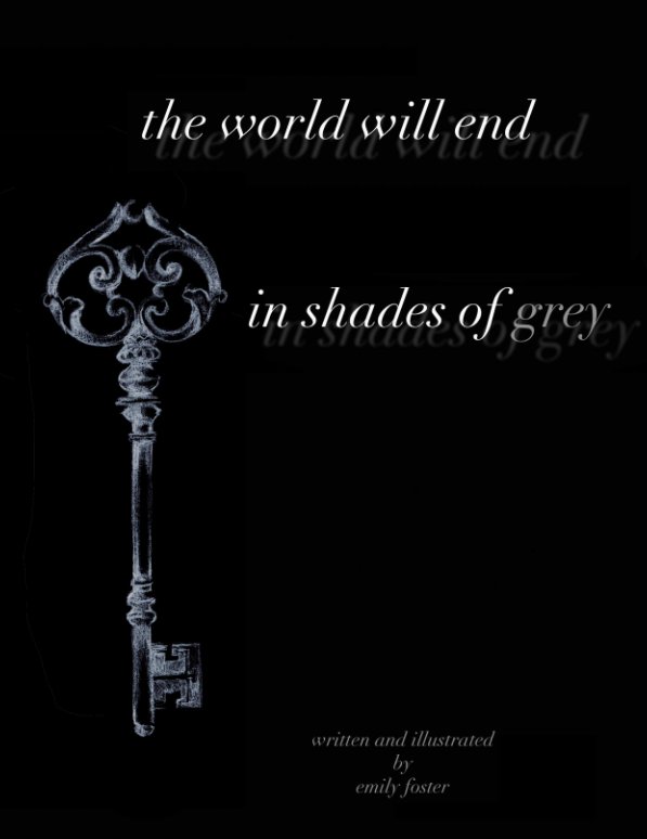 View the world will end in shades of grey by emily foster