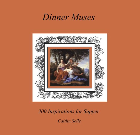 View Dinner Muses by Caitlin Selle