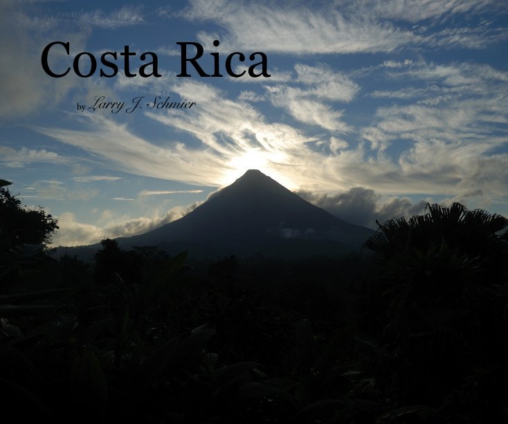View Costa Rica by Larry J. Schmier