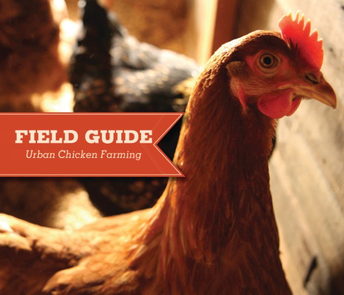 Ver Field Guide Urban Chickens por Eli, Jessie, Jessica