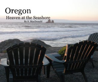 Oregon Heaven at the Seashore By S. MacDonald book cover