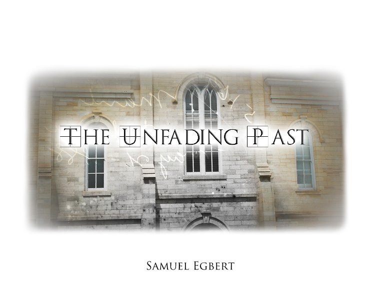View The Unfading Past by Samuel Egbert