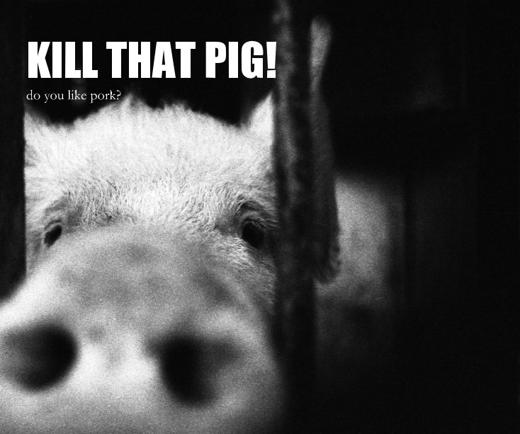 Ver KILL THAT PIG! por Alessandro Di Gregorio