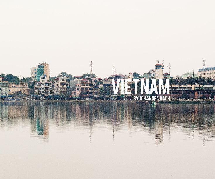 View Vietnam by Johannes Bach
