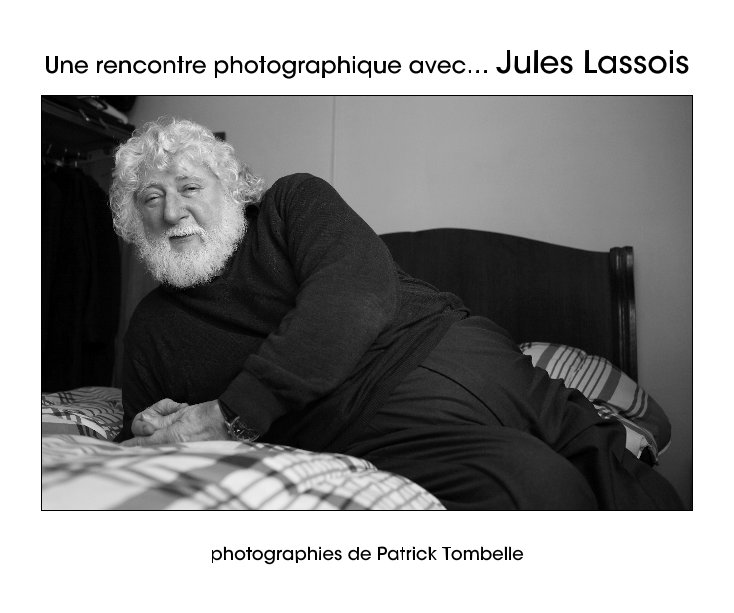 Visualizza Une rencontre photographique avec… Jules Lassois di par Patrick Tombelle